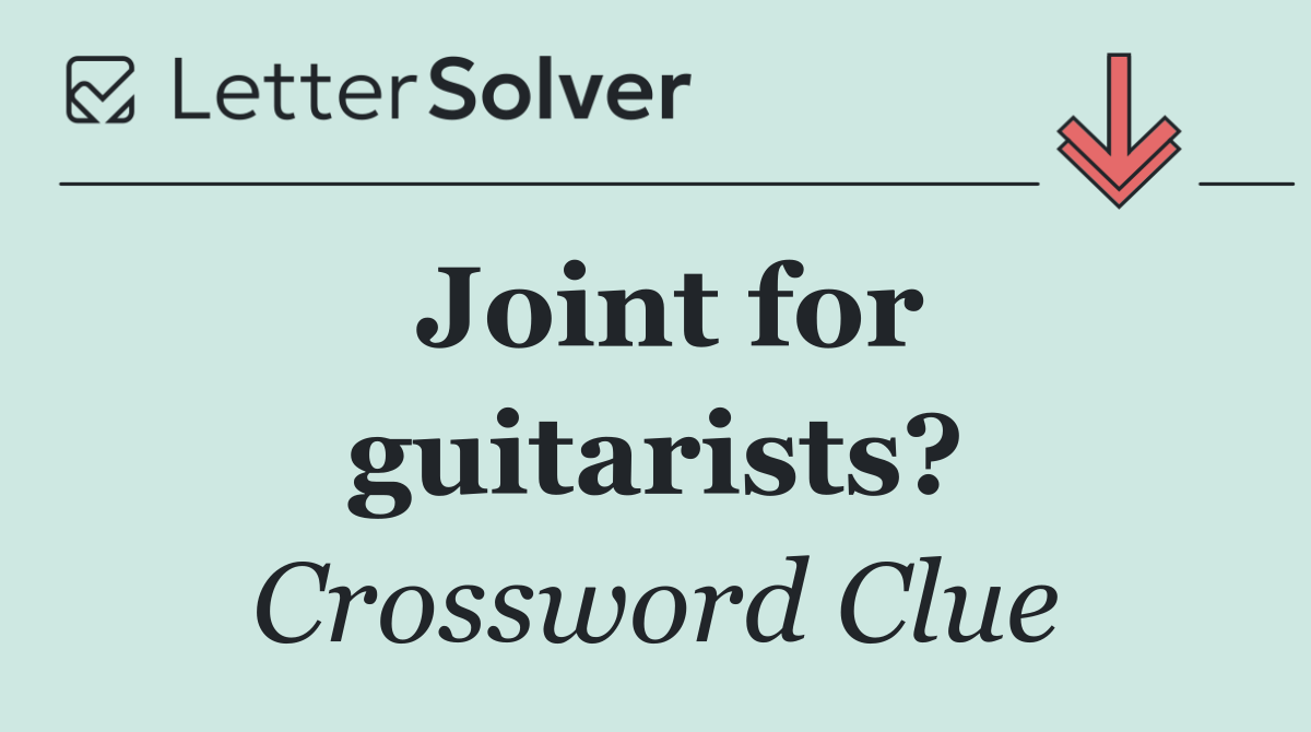 Joint for guitarists?