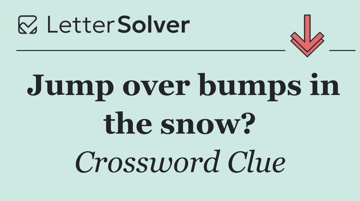 Jump over bumps in the snow?