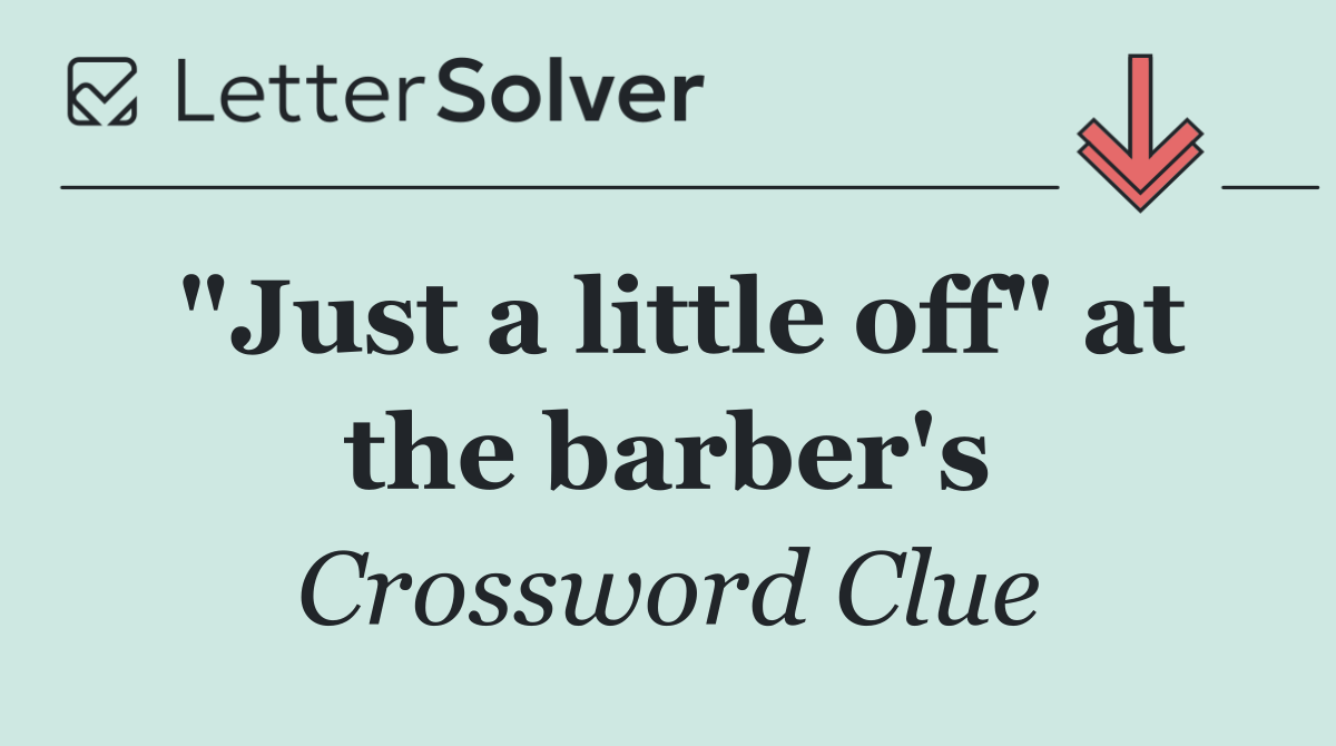 "Just a little off" at the barber's