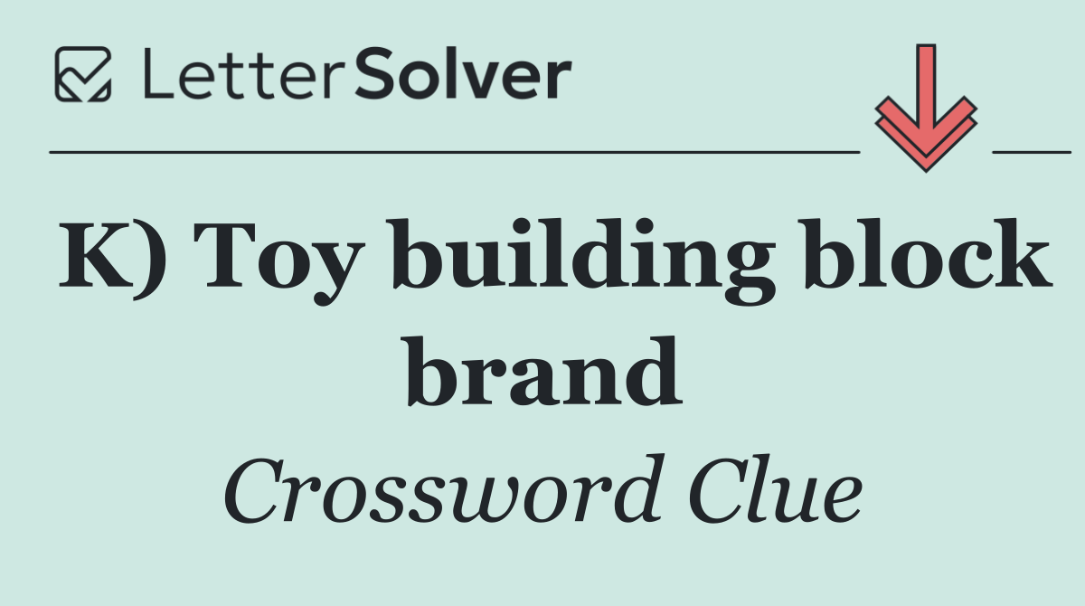 K) Toy building block brand