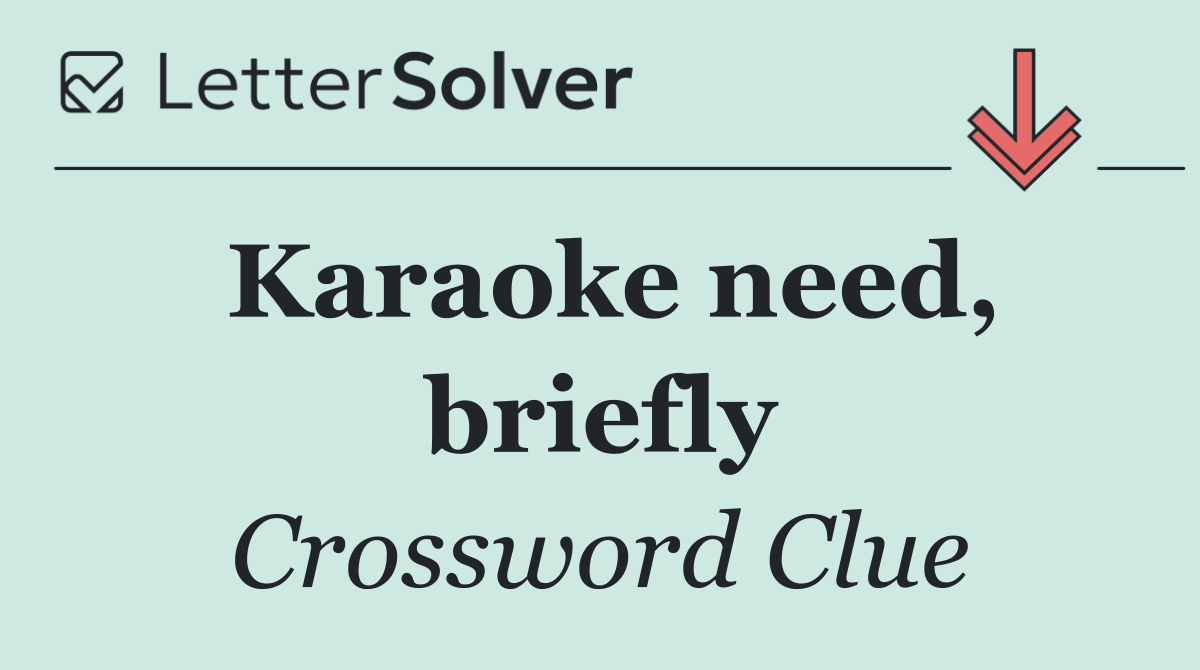 Karaoke need, briefly
