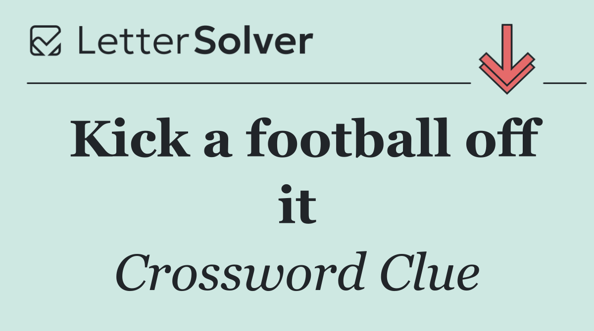 Kick a football off it
