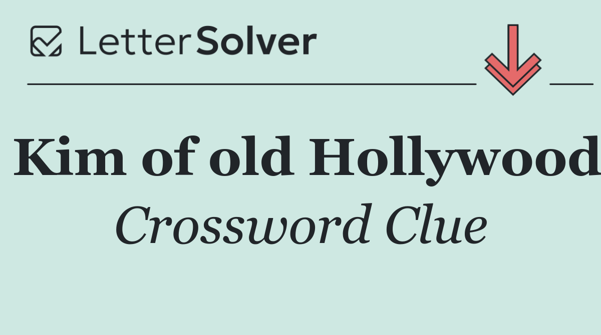 Kim of old Hollywood