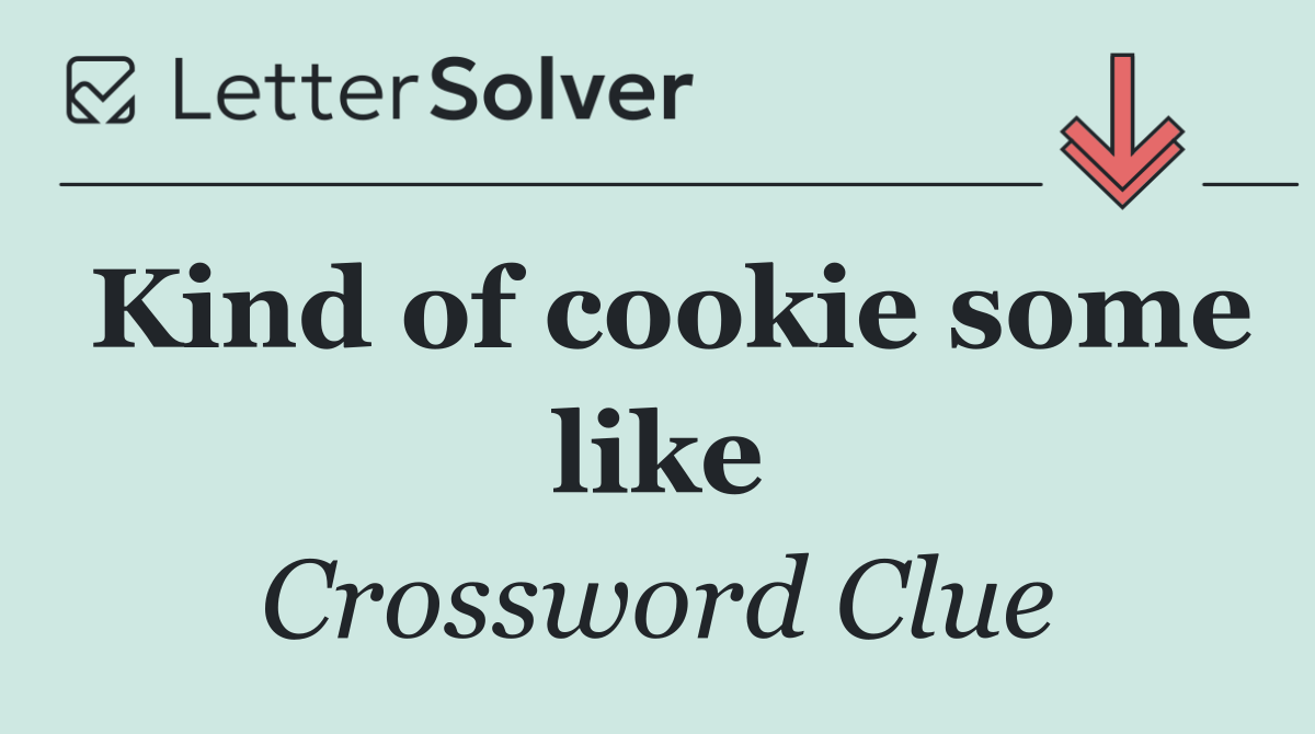 Kind of cookie some like