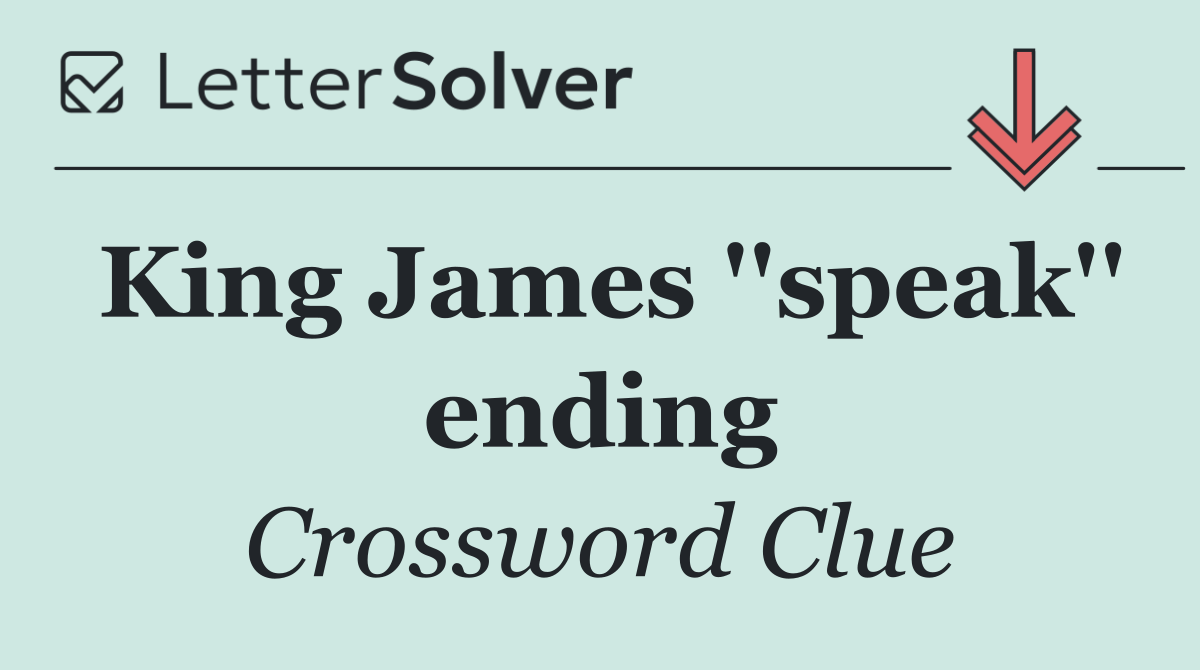 King James ''speak'' ending