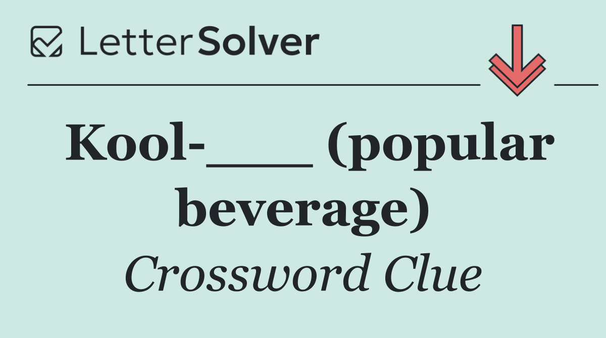 Kool ___ (popular beverage)