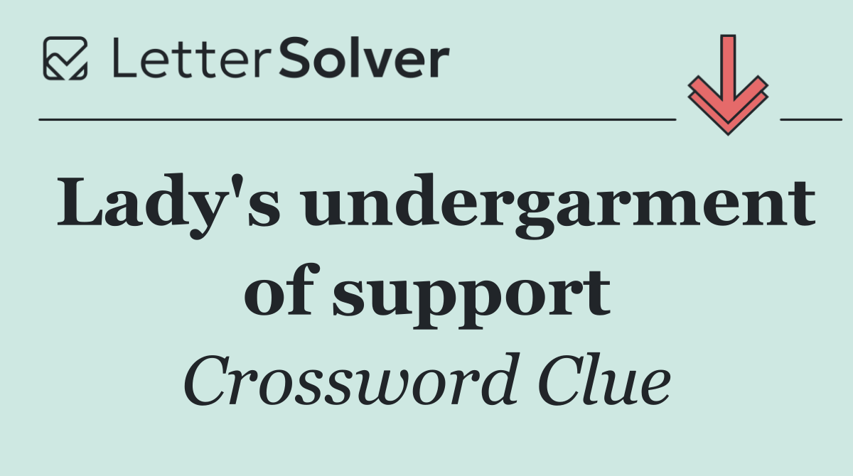Lady's undergarment of support