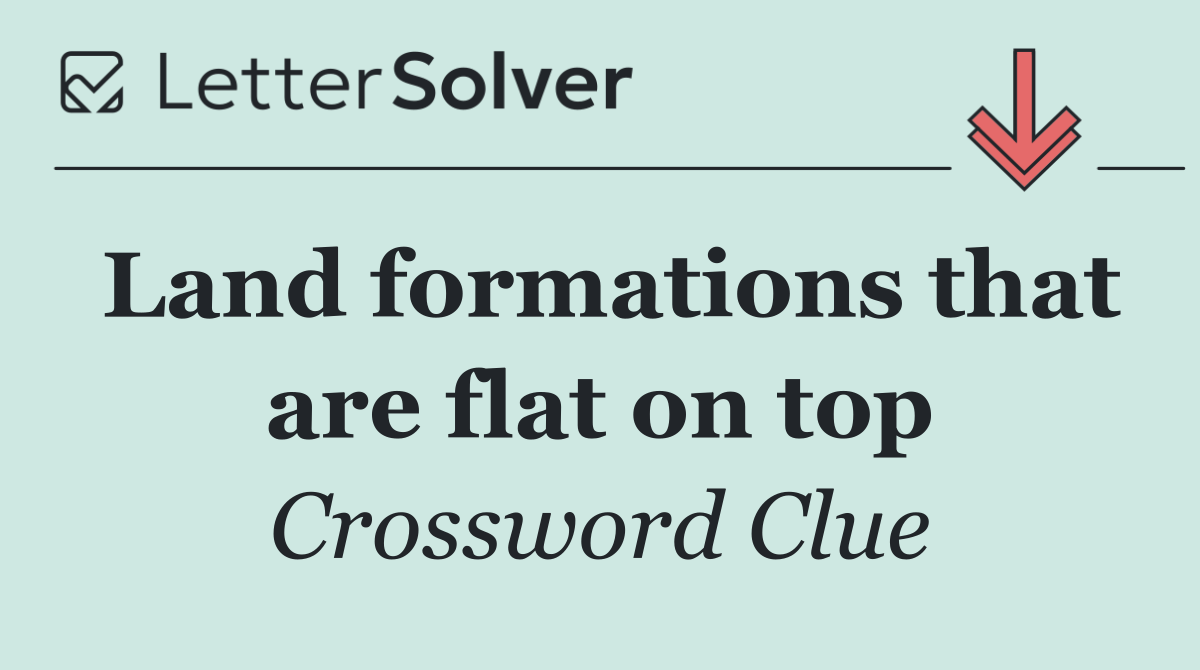 Land formations that are flat on top