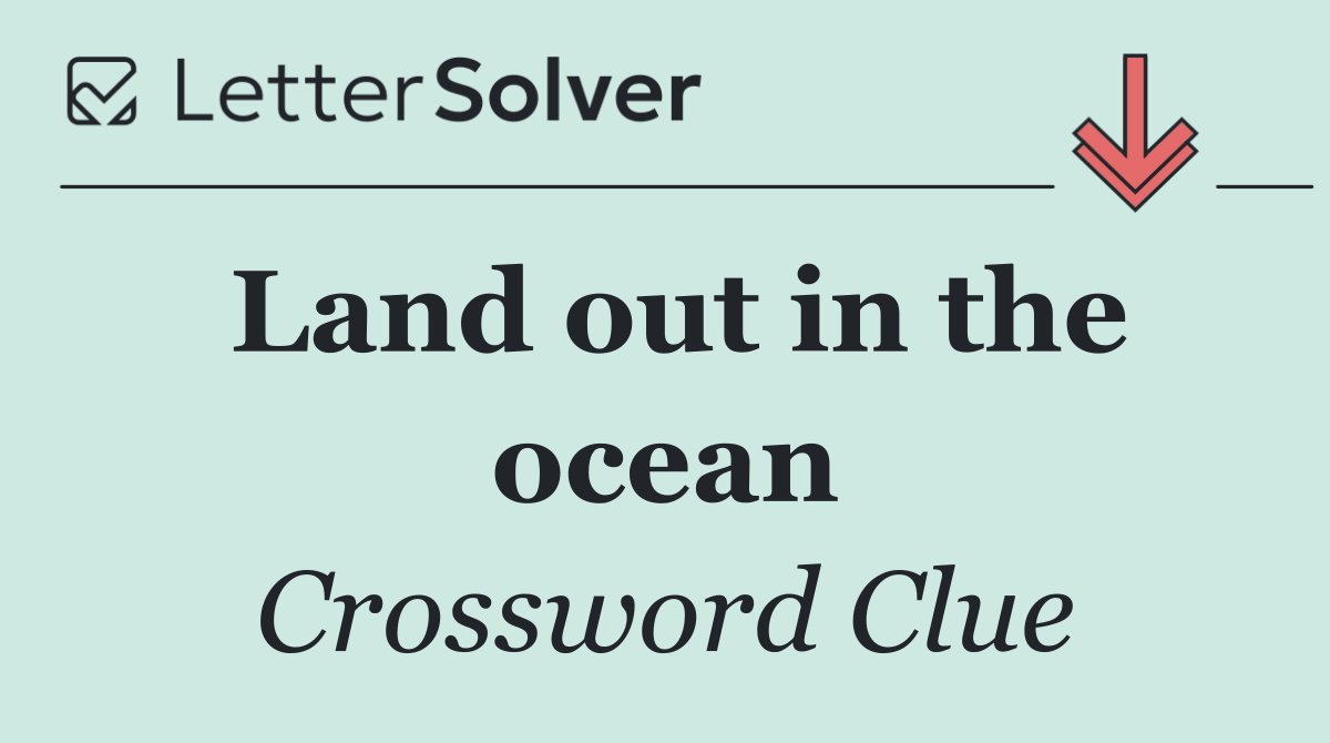 Land out in the ocean