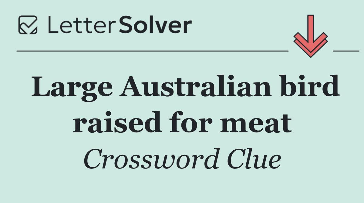 Large Australian bird raised for meat