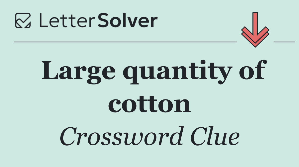 Large quantity of cotton