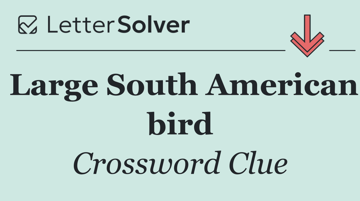 Large South American bird