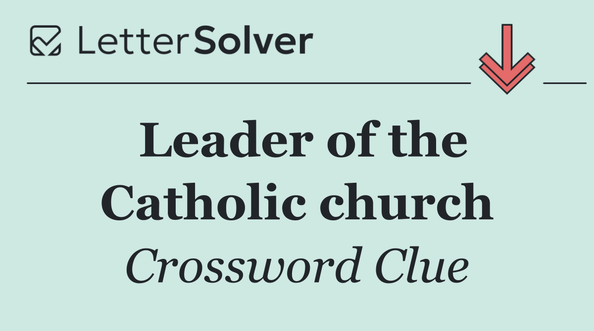 Leader of the Catholic church