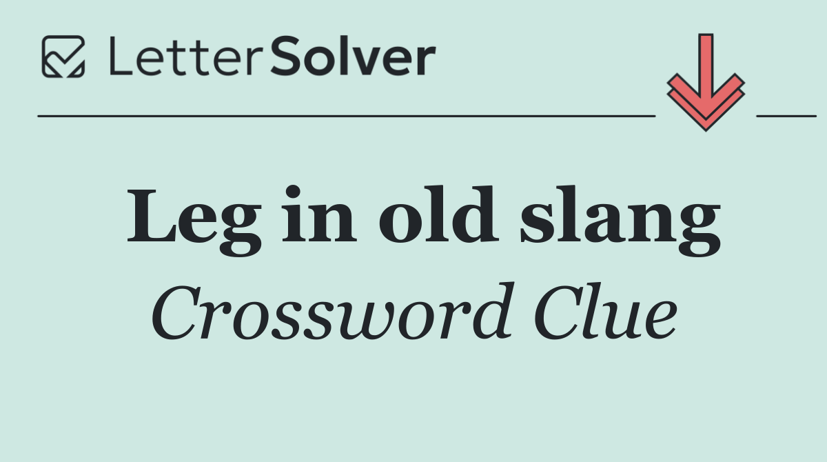 Leg in old slang
