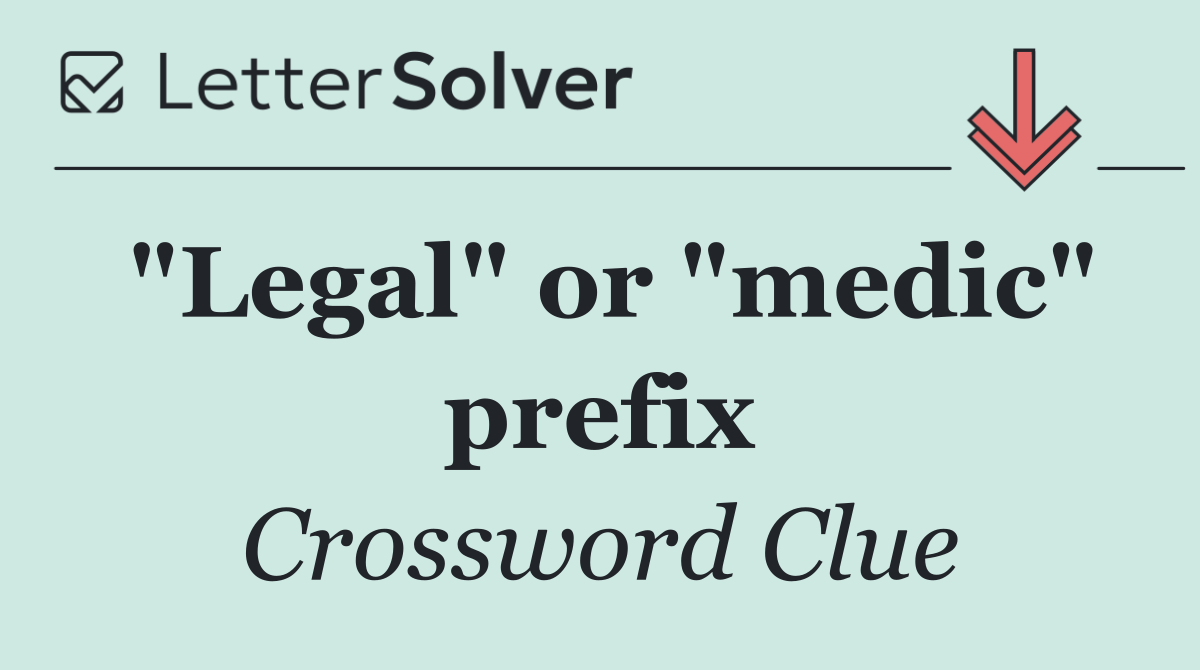 "Legal" or "medic" prefix
