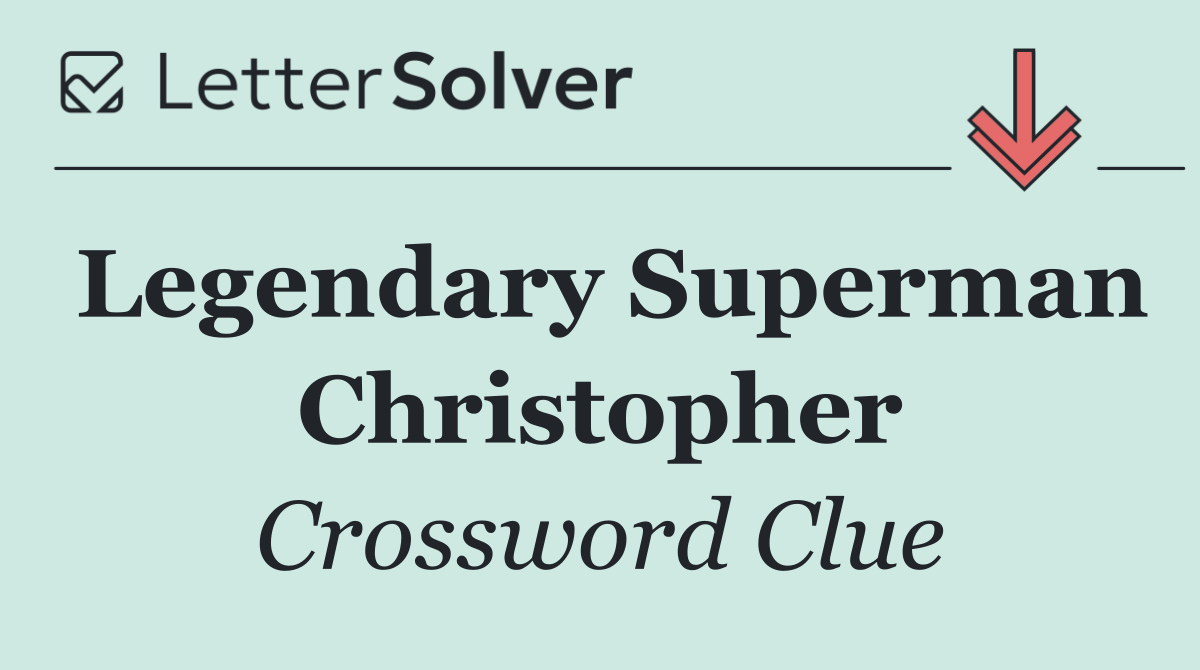 Legendary Superman Christopher
