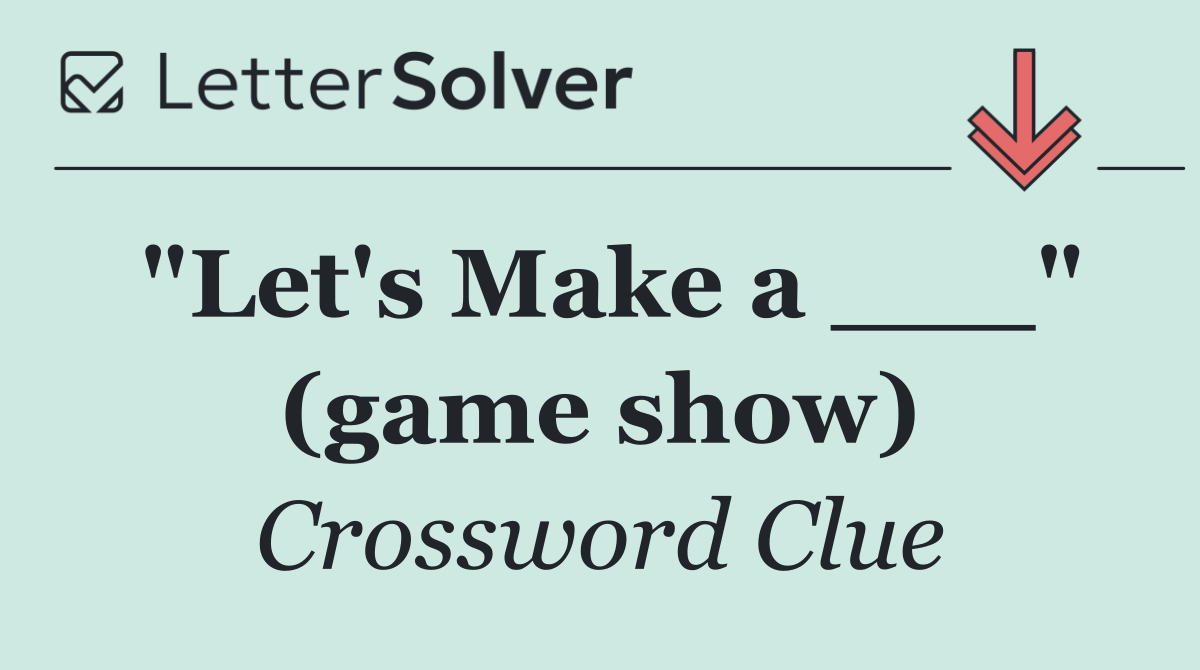 "Let's Make a ___" (game show)