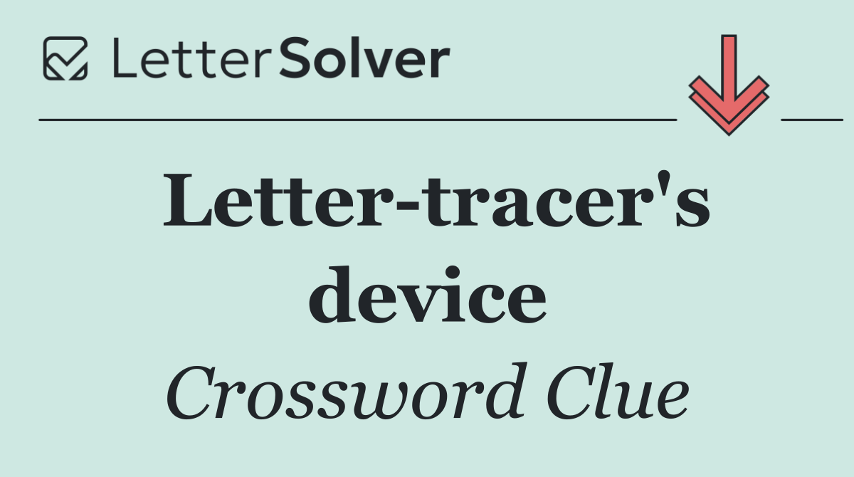 Letter tracer's device