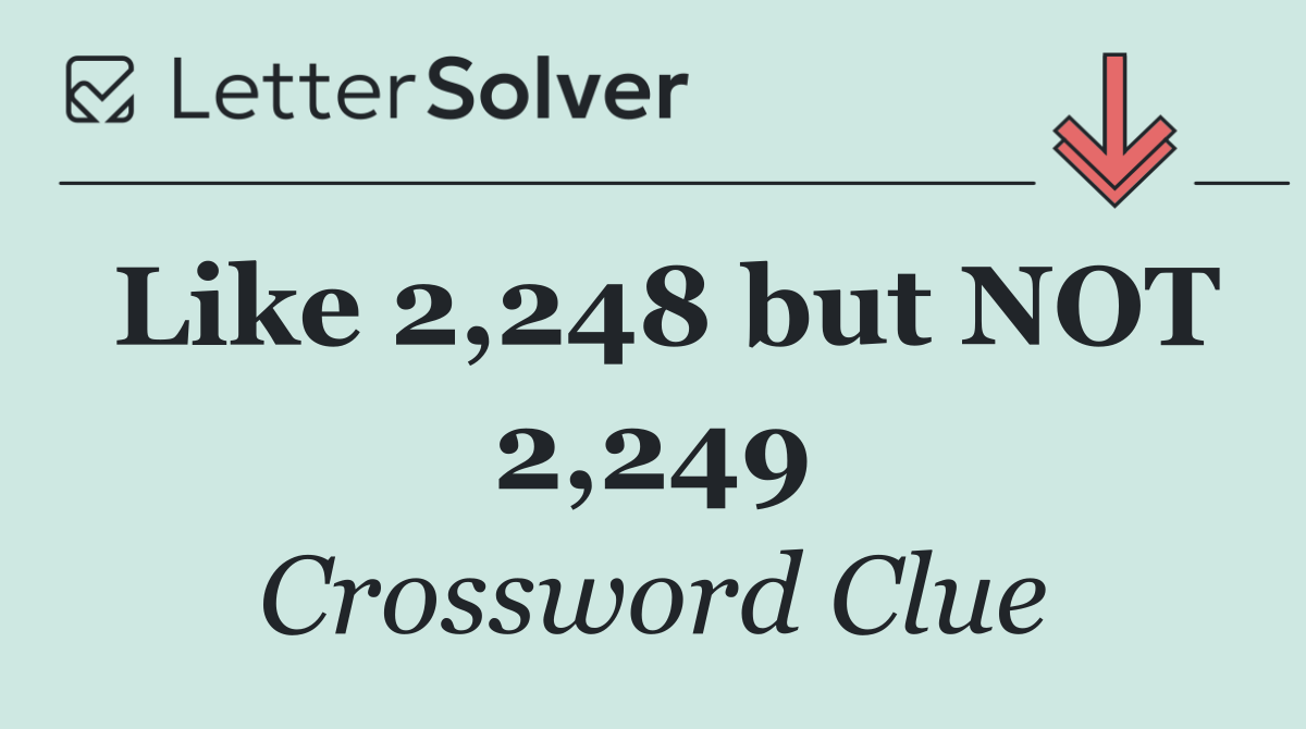 Like 2,248 but NOT 2,249