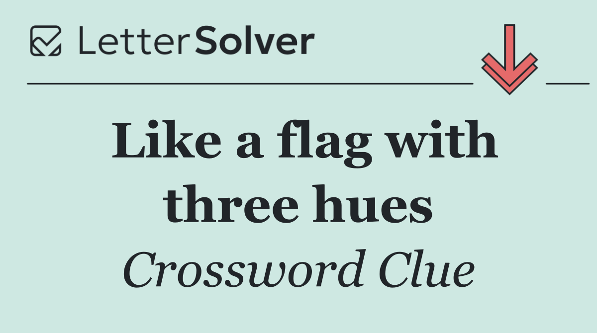 Like a flag with three hues