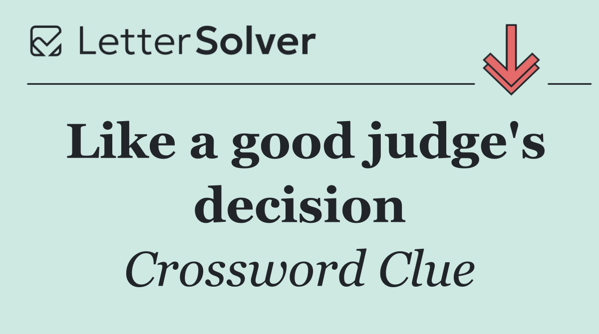 Like a good judge's decision