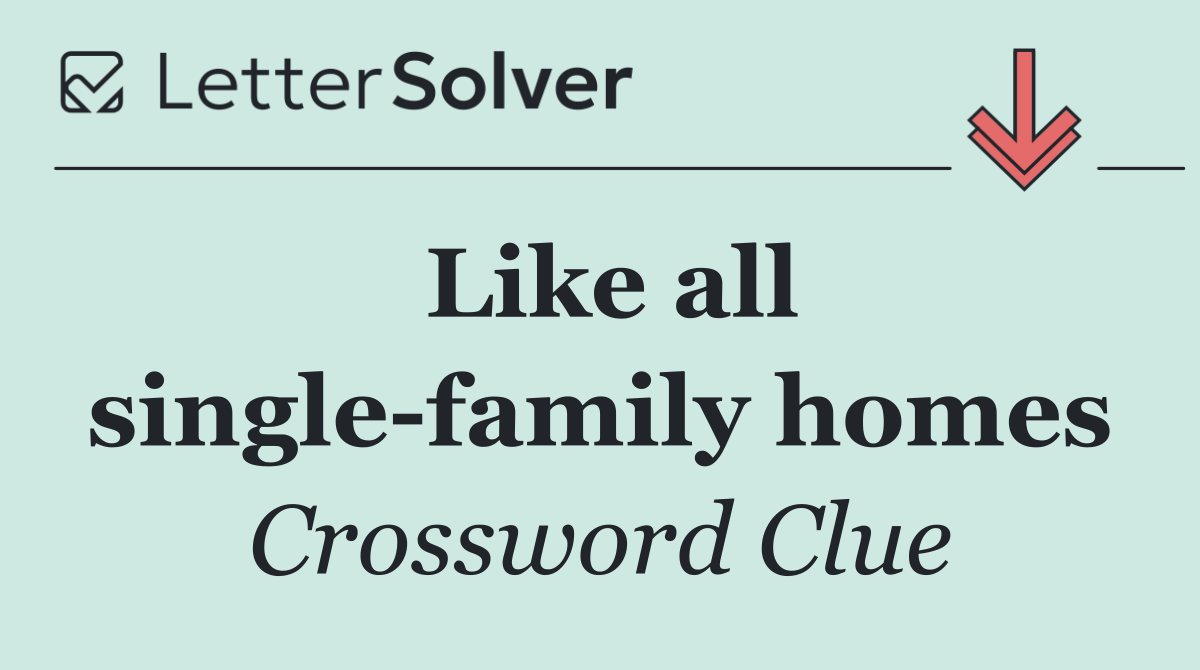 Like all single family homes