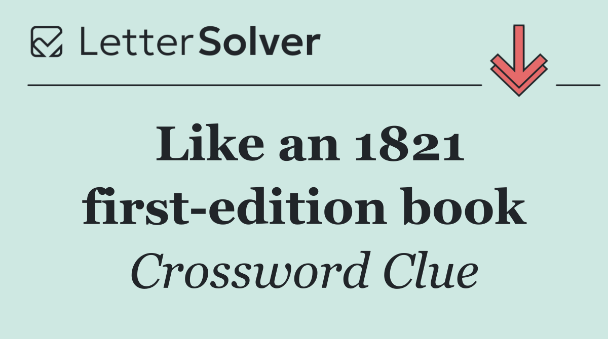 Like an 1821 first edition book