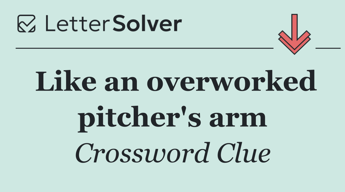 Like an overworked pitcher's arm
