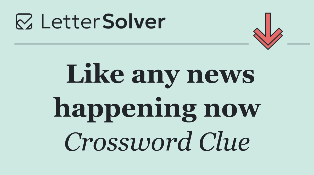 Like any news happening now
