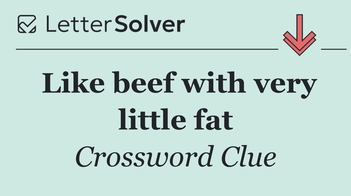 Like beef with very little fat