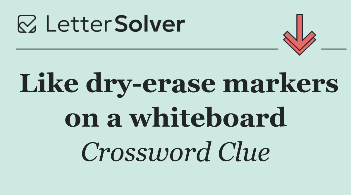 Like dry erase markers on a whiteboard