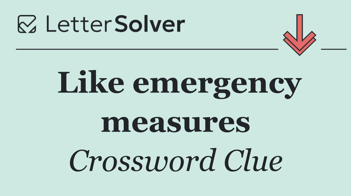 Like emergency measures