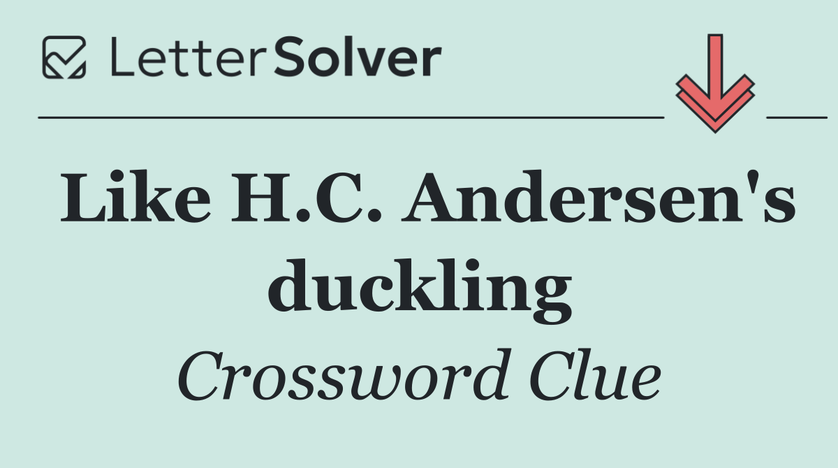 Like H.C. Andersen's duckling