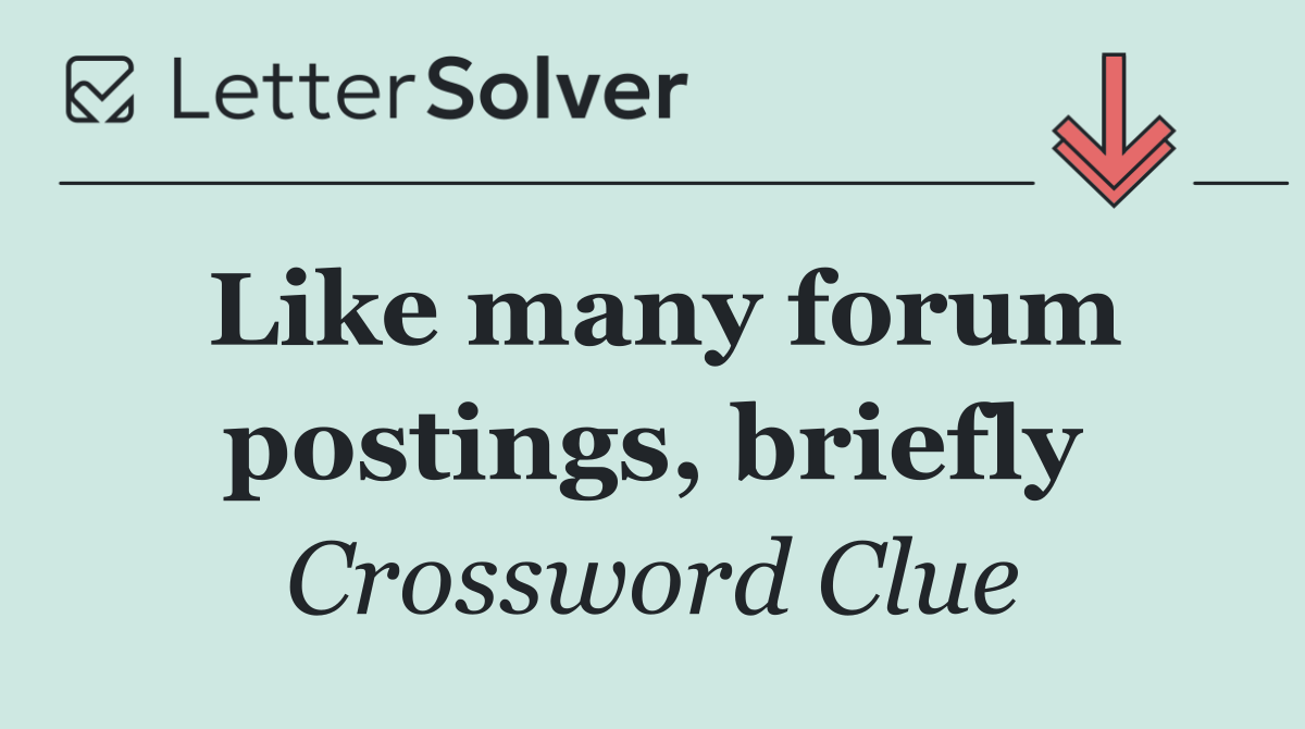 Like many forum postings, briefly