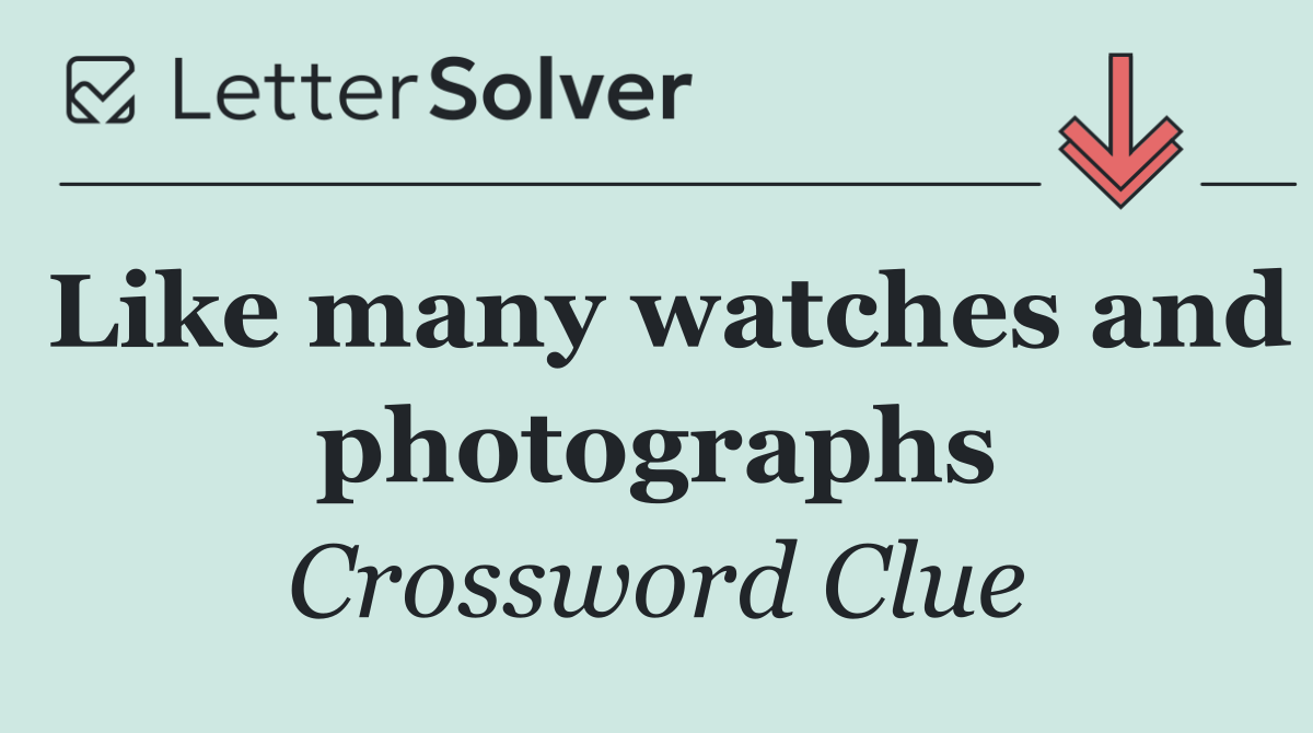 Like many watches and photographs