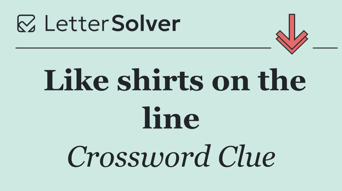 Like shirts on the line