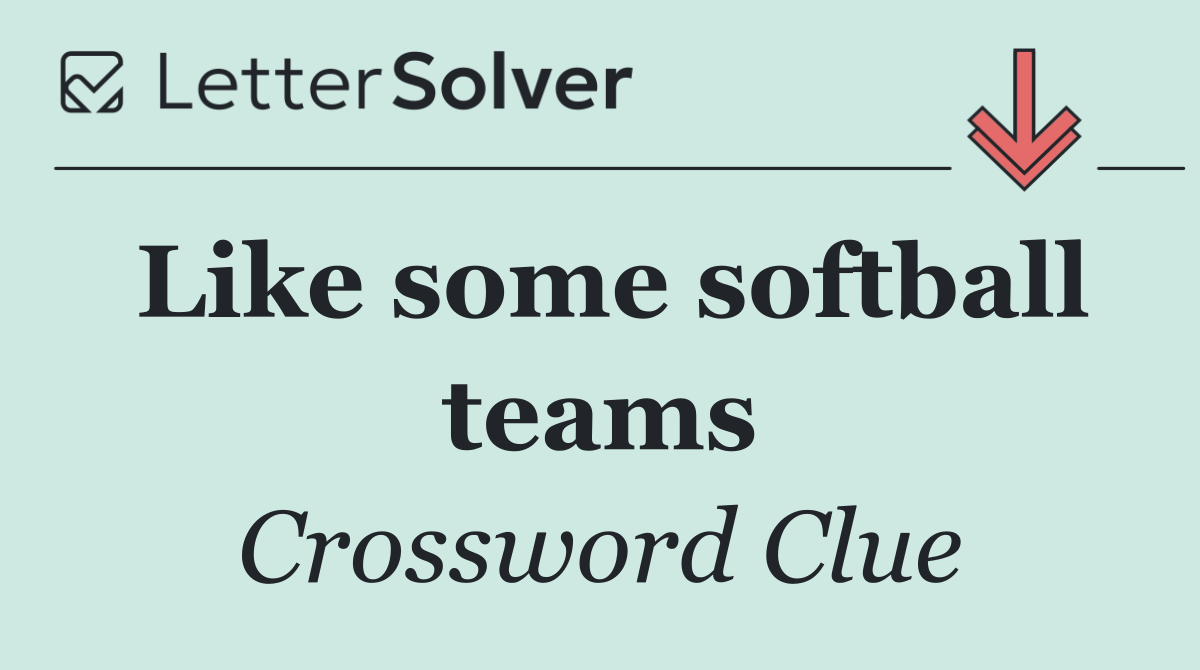 Like some softball teams