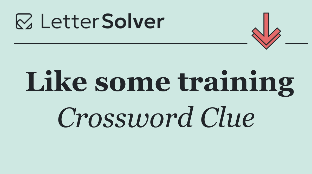 Like some training