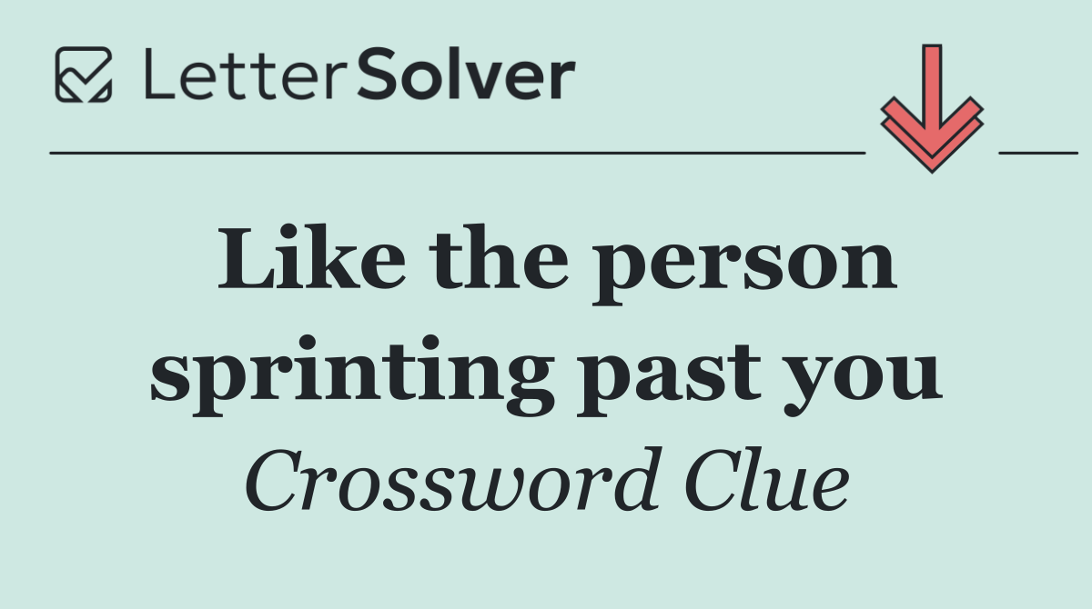Like the person sprinting past you