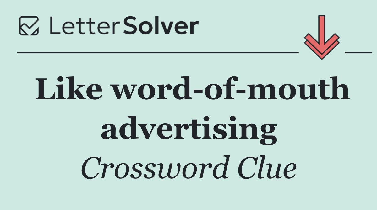 Like word of mouth advertising