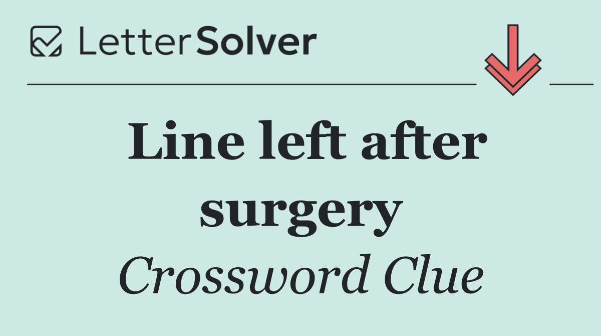 Line left after surgery