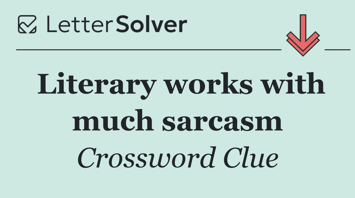Literary works with much sarcasm