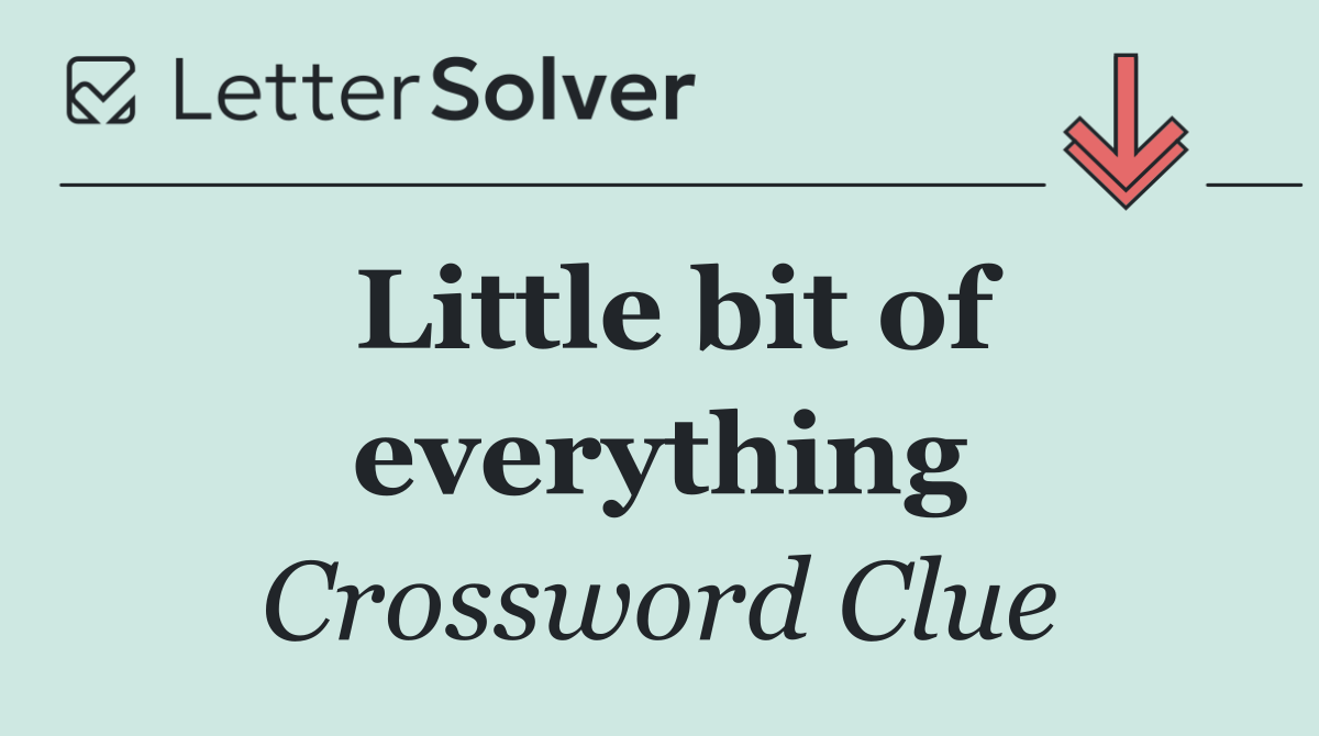 Little bit of everything