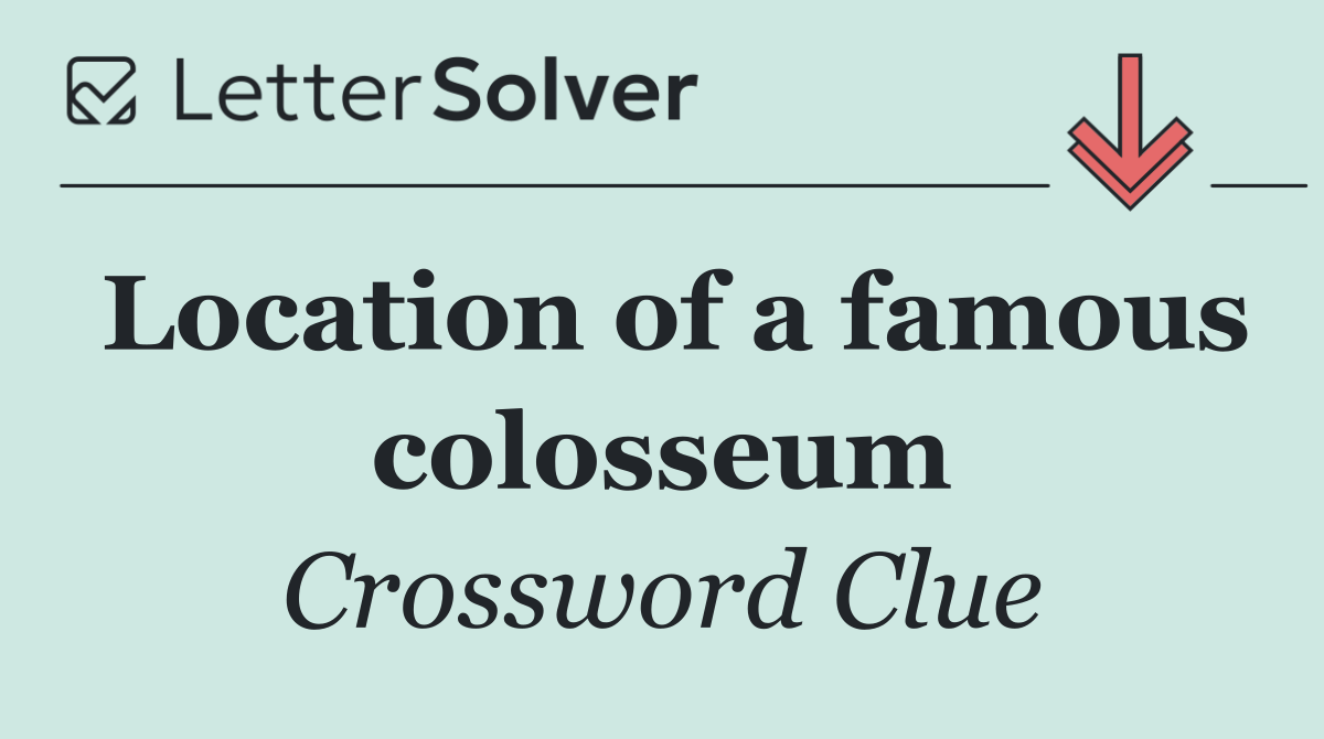 Location of a famous colosseum