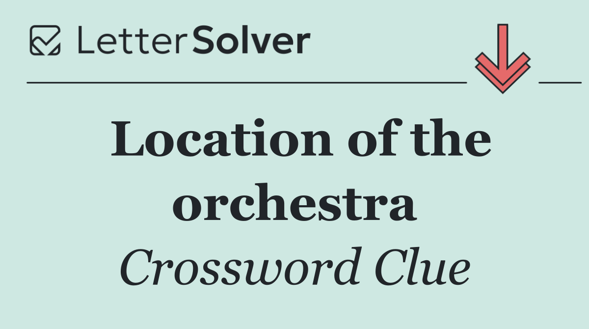 Location of the orchestra