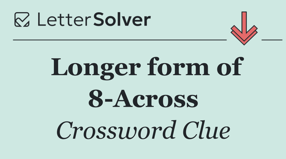 Longer form of 8 Across