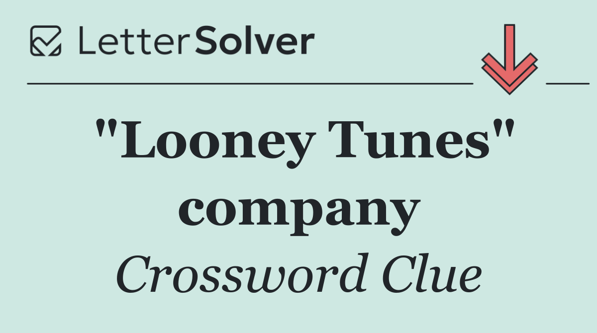 "Looney Tunes" company