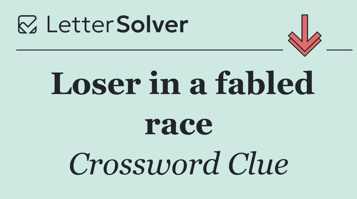 Loser in a fabled race