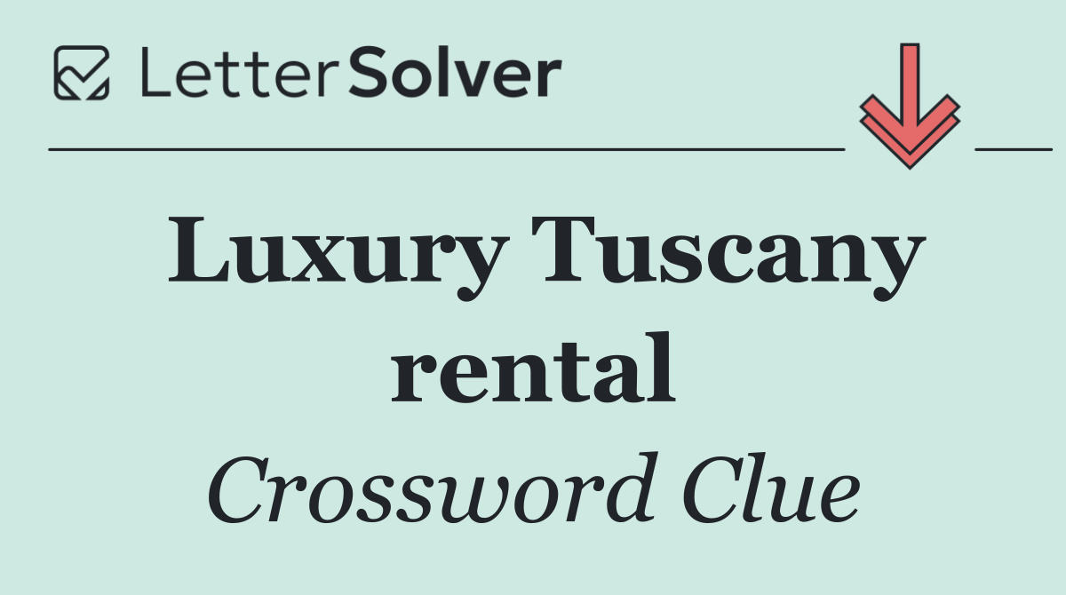 Luxury Tuscany rental