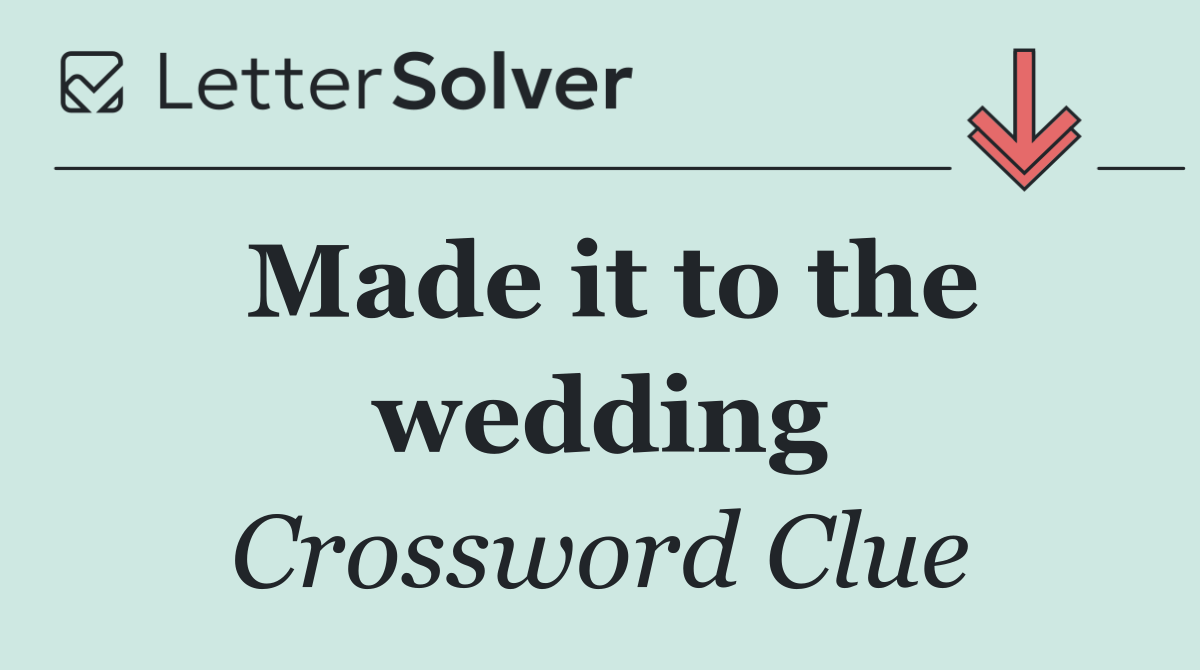 Made it to the wedding